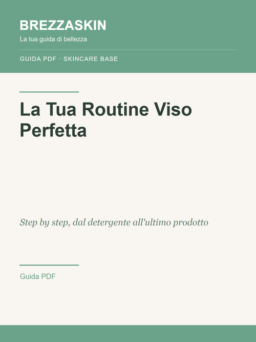 La Tua Routine Viso Perfetta - Guida PDF BrezzaSkin