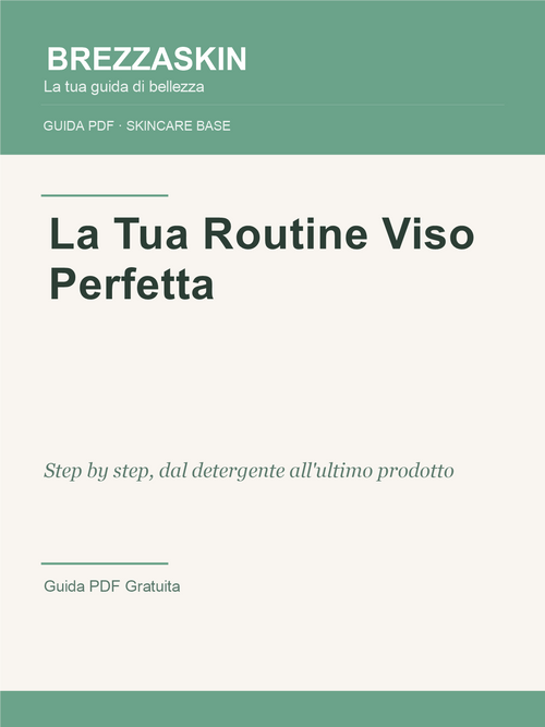 La Tua Routine Viso Perfetta - Guida PDF BrezzaSkin